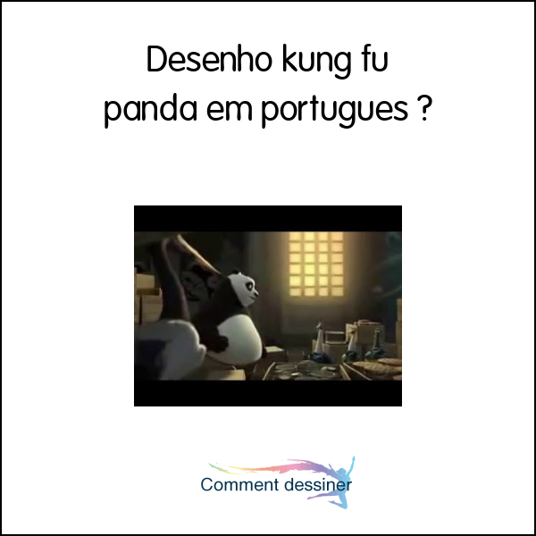 Desenho kung fu panda em português